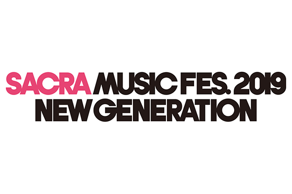 SACRA MUSIC FES.2019–NEW GENERATION-