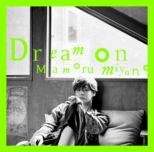 Mamoru Miyano Dream On