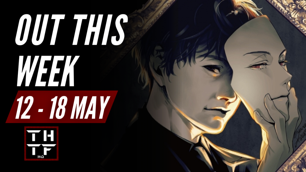 OUT THIS WEEK 12 - 18 MAY 2025 OUT THIS WEEK 12 - 18 MAY 2025